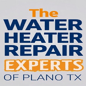 The Water Heater Repair Experts of Plano TX