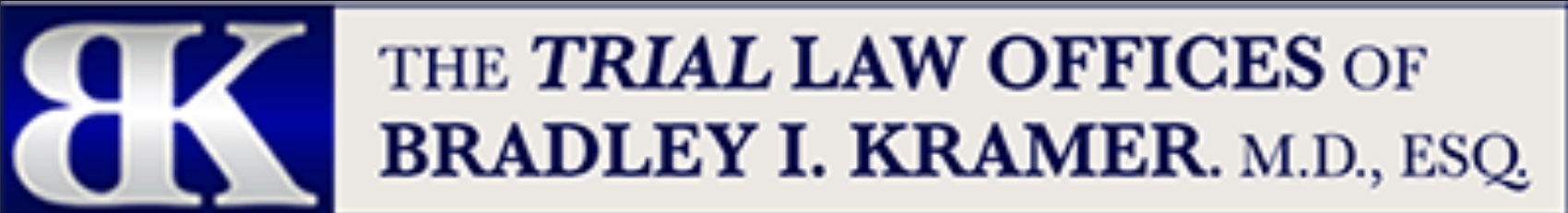 The Trial Law Offices of Bradley I. Kramer M.D., Esq The Trial Law Offices of Bradley I. Kramer M.D., Esq