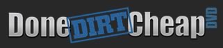 Done Dirt Cheap DVD