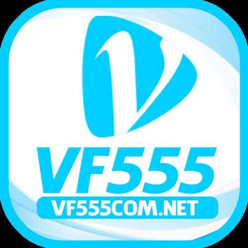 VF555 – Uy tín, giải trí đa dạng, cơ hội kiếm tiền hấp dẫn