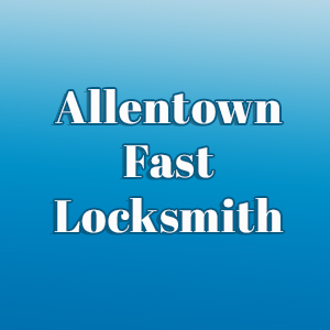 Allentown Fast Locksmith