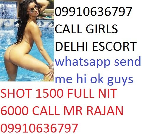 09910636797 Call Girls In Delhi Shot 1500 Night 5000 Delhi Call Girls 