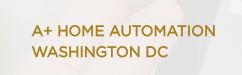 A+ Home Automation Washington DC