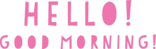 Hello! Good Morning!
