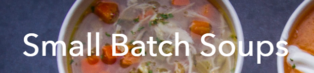 Small Batch Soups