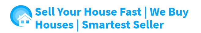 Smartest Seller | Buy My House | Cash For Houses | Sell My House Fast