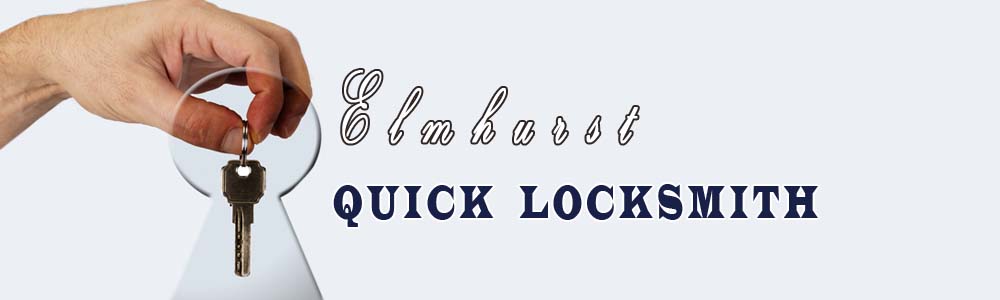 Elmhurst Quick Locksmith