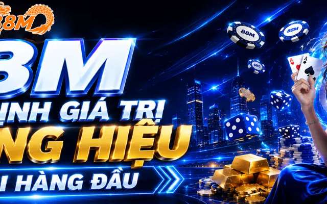 88M là nền tảng trực tuyến được giới thiệu theo thương hiệu – Thông tin cơ bản và những điểm nổi bật