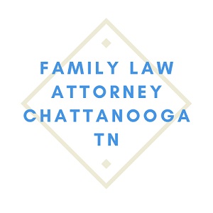 Family Law Attorney Chattanooga TN