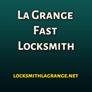 La Grange Fast Locksmith