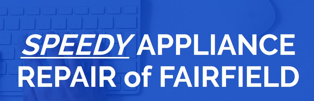 Speedy Appliance Repair of Fairfield