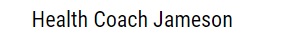 Health Coach Jameson