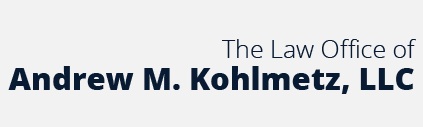 The Law Office of Andrew M Kohlmetz, LLC