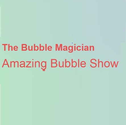 The Bubble Magician Amazing Bubble Show