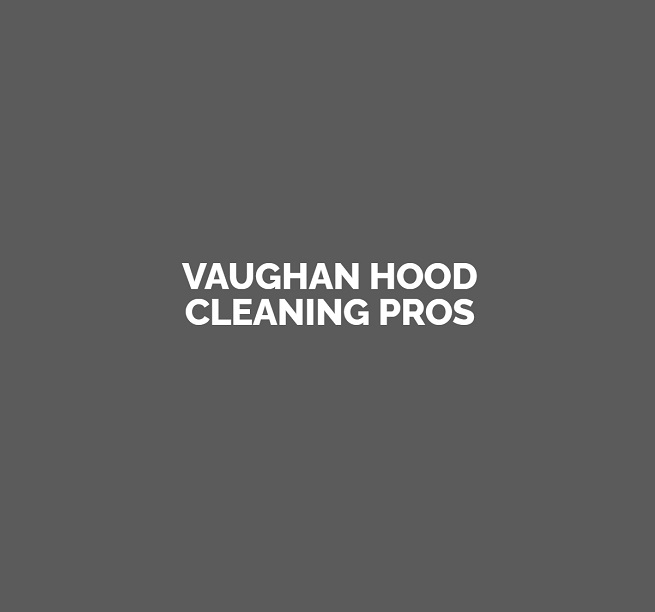 VAUGHAN HOOD CLEANING PROS