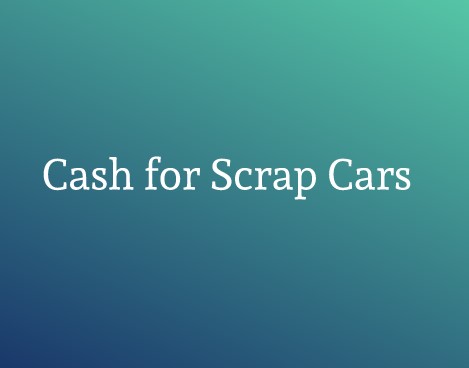 Cash for Scrap Cars