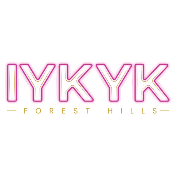 IYKYK Forest Hills