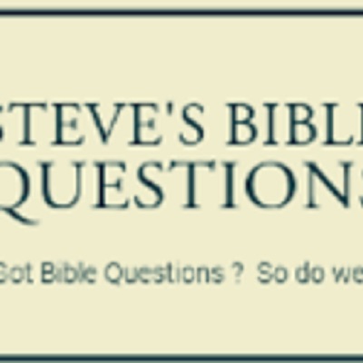 Steve's Bible Questions