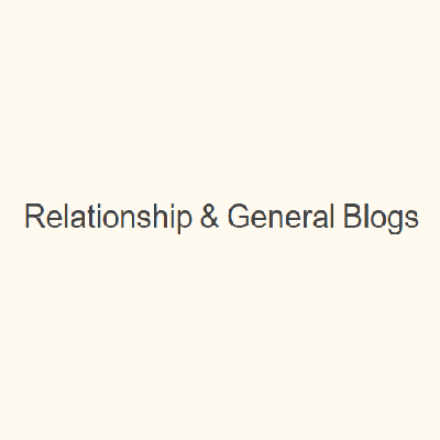 Relationship & General Blogs