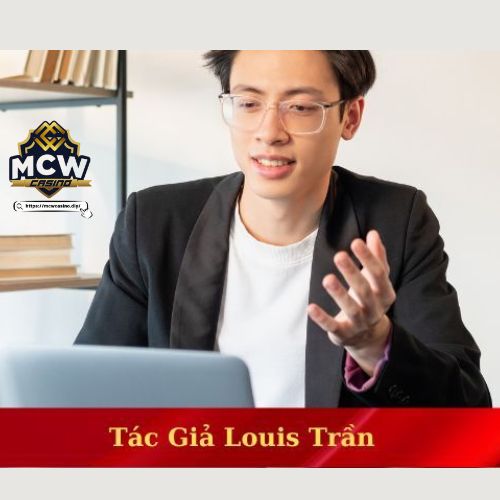 CEO Louis Trần – Người Đứng Sau Thành Công Của Nhà Cái MCW Casino