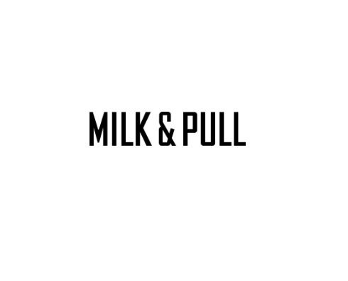 Milk & Pull