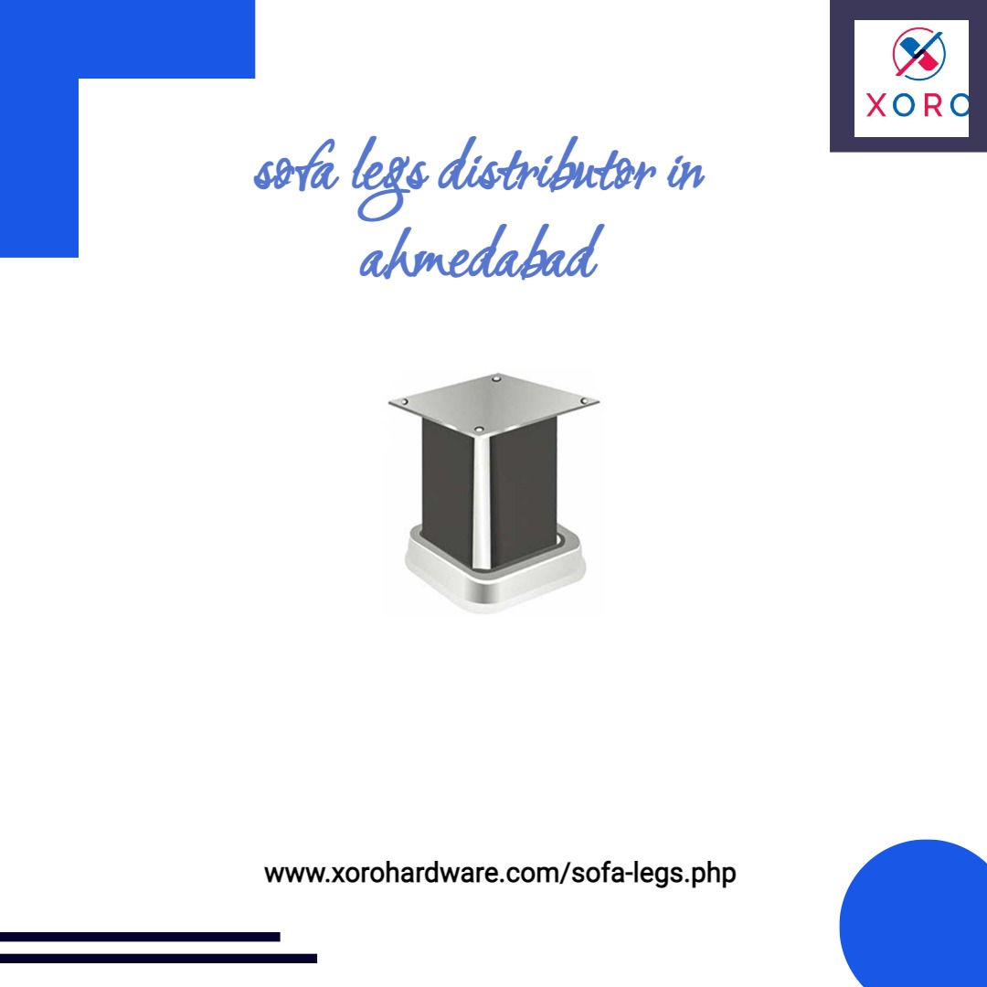 Leading Sofa Legs Manufacturer and Distributor in Ahmedabad