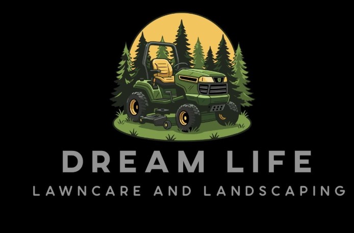 Dream Life Lawncare & Landscaping