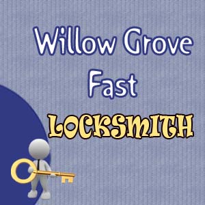 Willow Grove Fast Locksmith